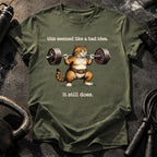 Bad Idea Still Doing T-Shirt