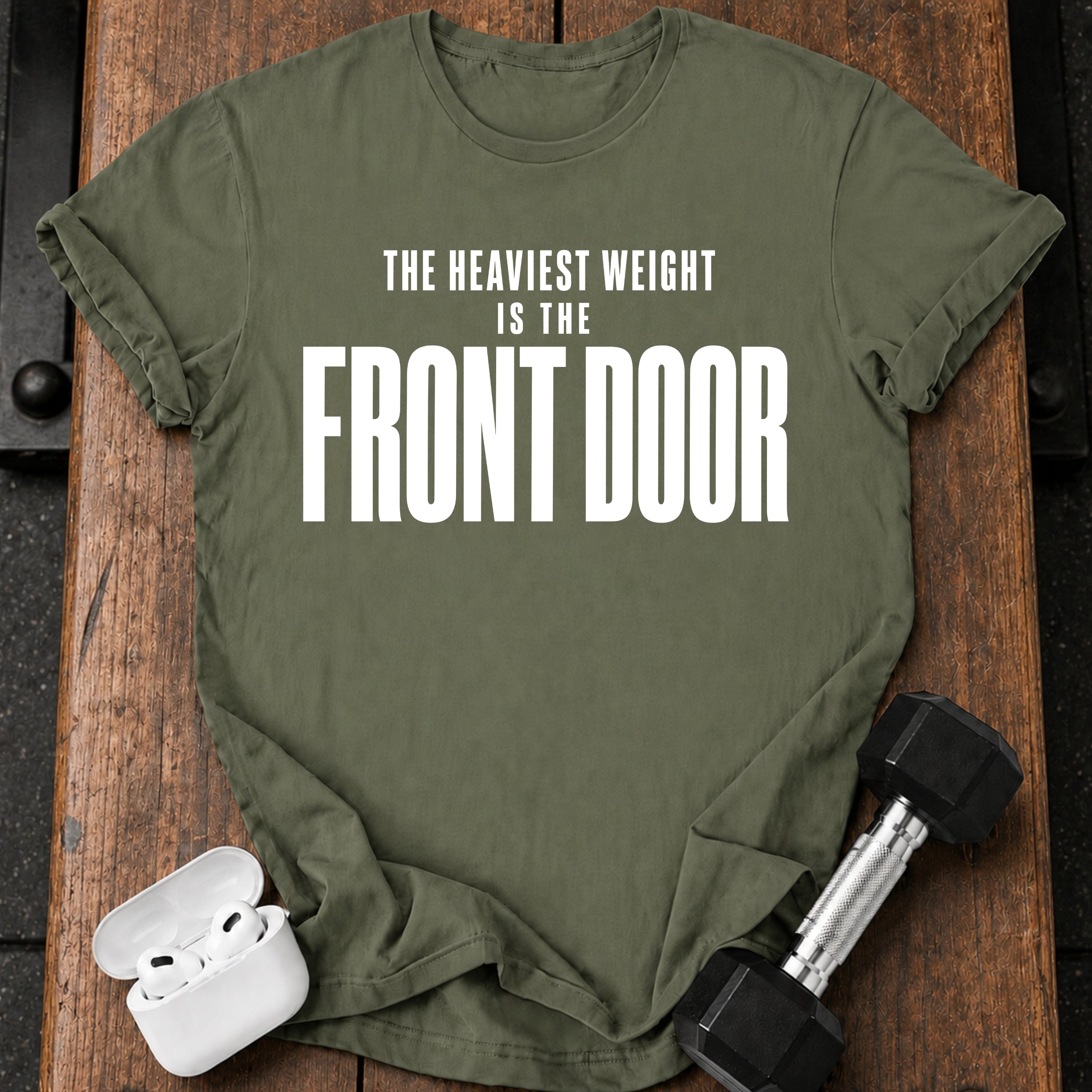 Front Door Weight T-Shirt