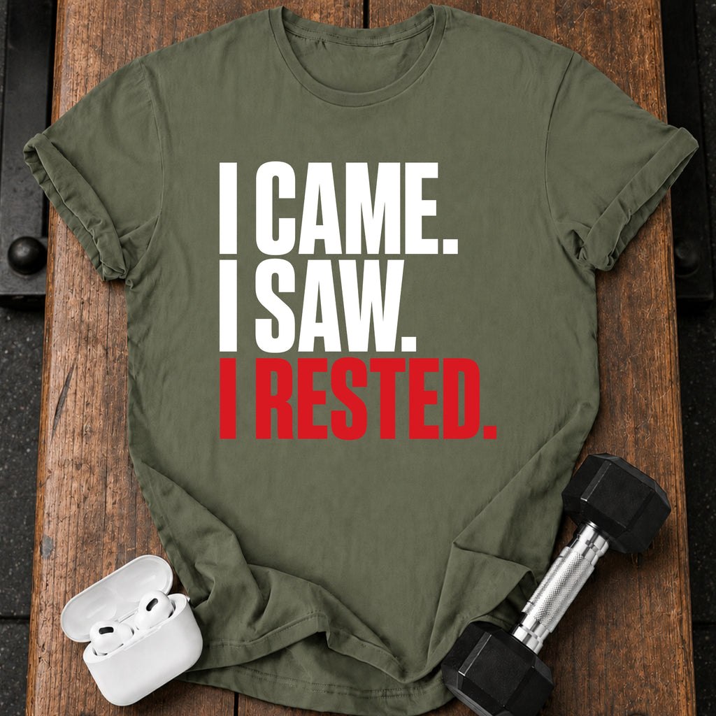 I Came I Rested T-Shirt
