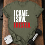 I Came I Rested T-Shirt