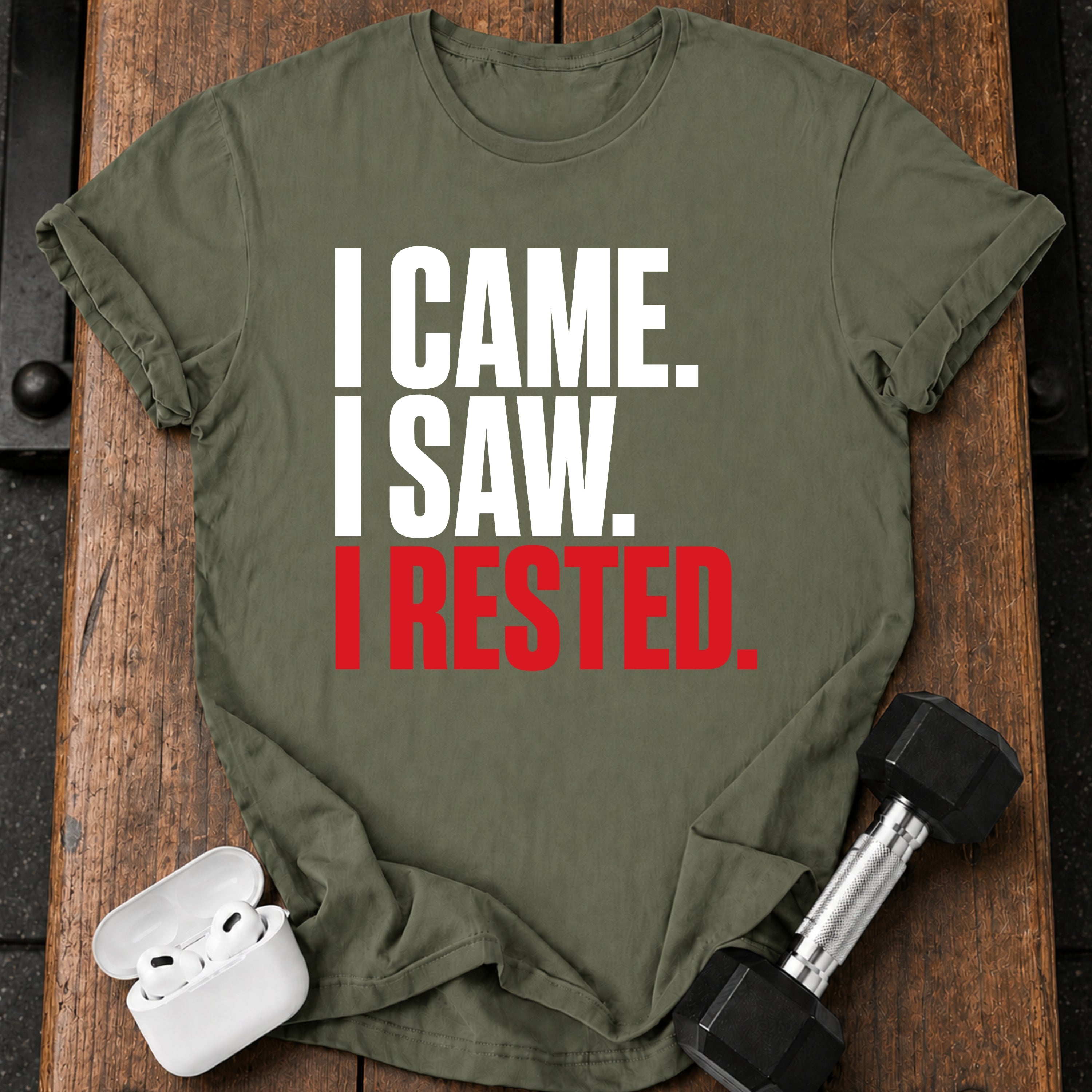 I Came I Rested T-Shirt