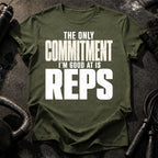 Only Committed To Reps T-Shirt