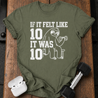 Felt Like Ten T-Shirt