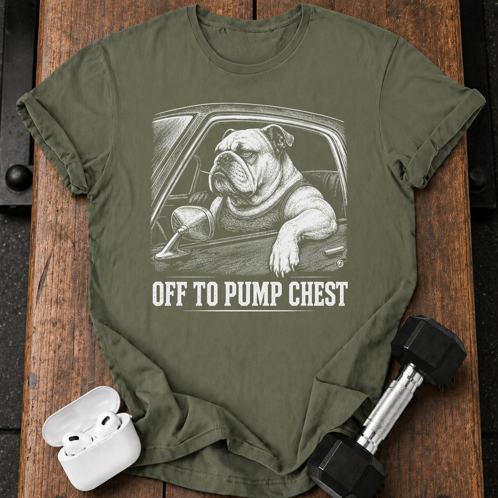 Off To Pump Chest T-Shirt