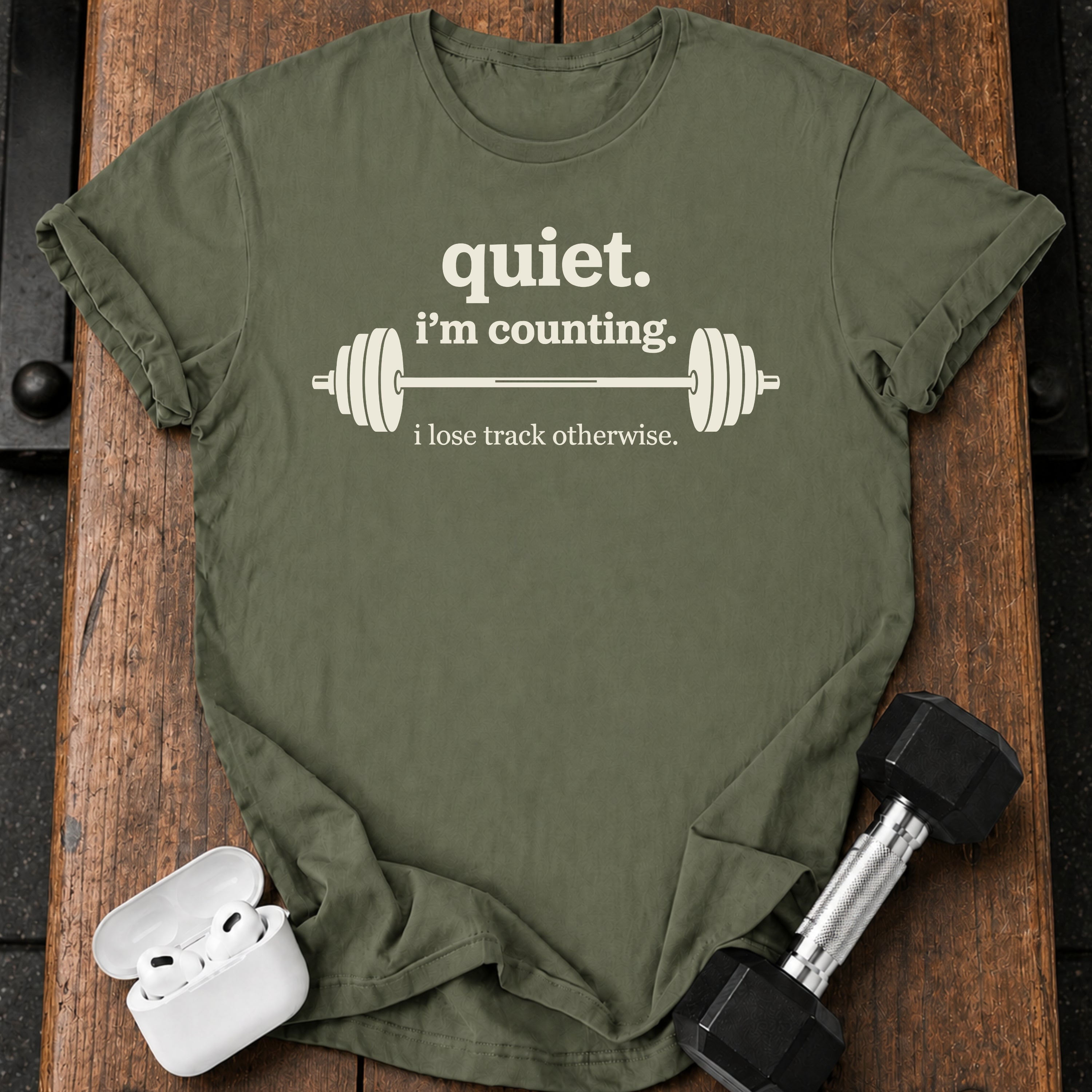 Quiet I’m Counting T-Shirt