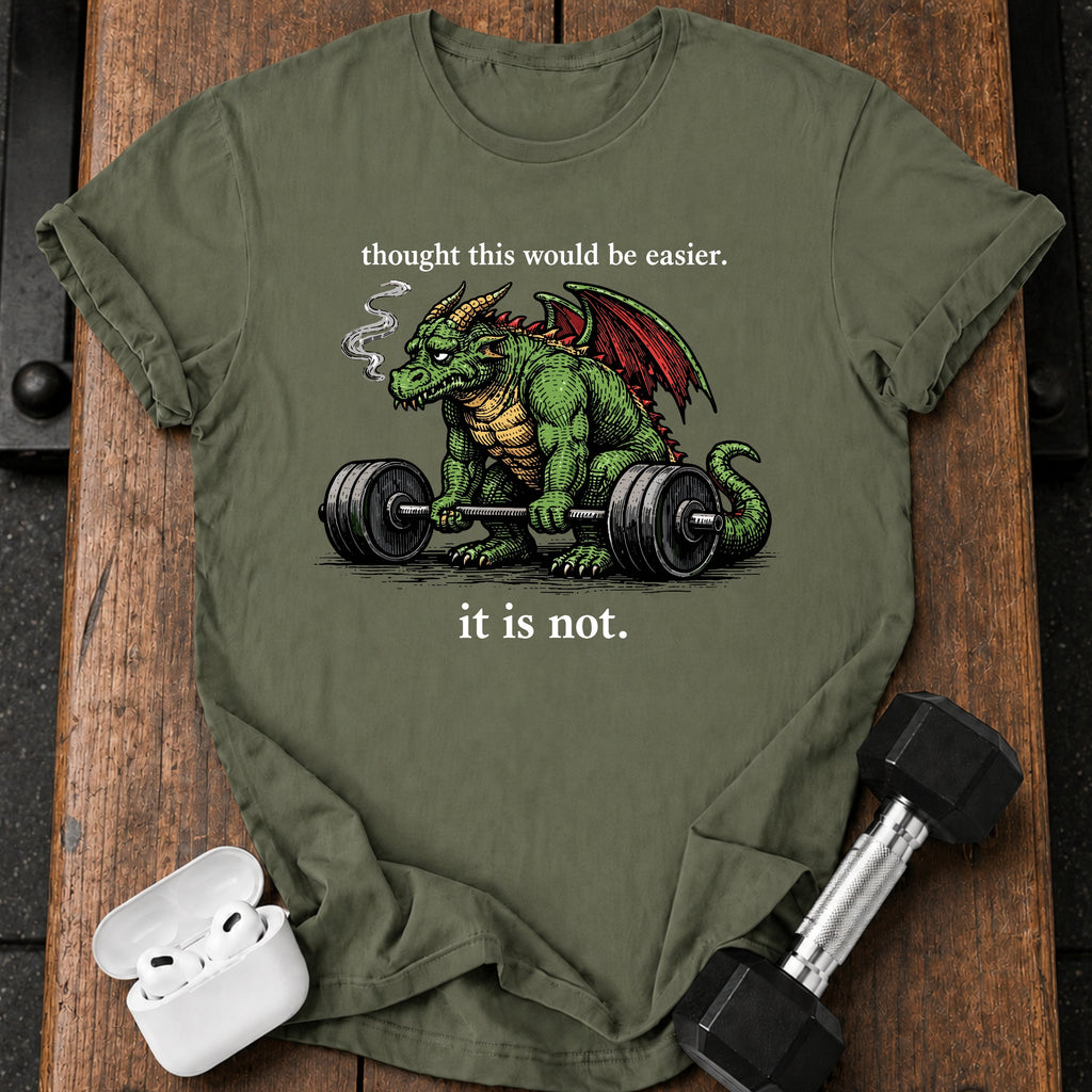 It Is Not Easy T-Shirt