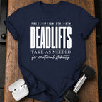 Prescription Strength Deadlift T-Shirt