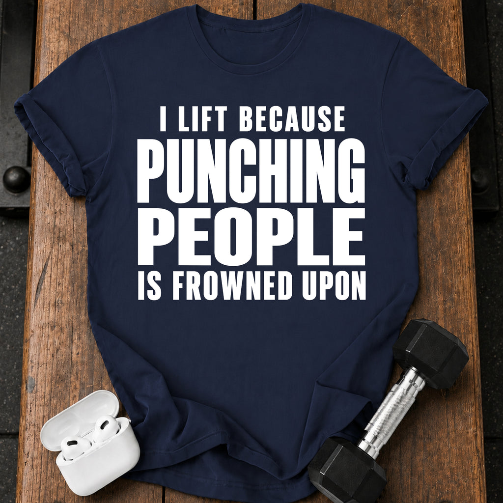 I Lift Because T-Shirt