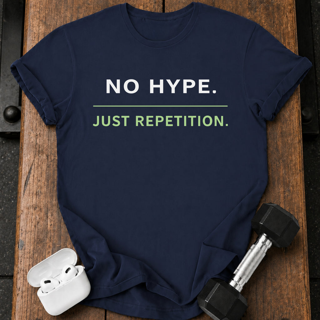 No Hype Just Reps T-Shirt