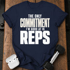 Only Committed To Reps T-Shirt