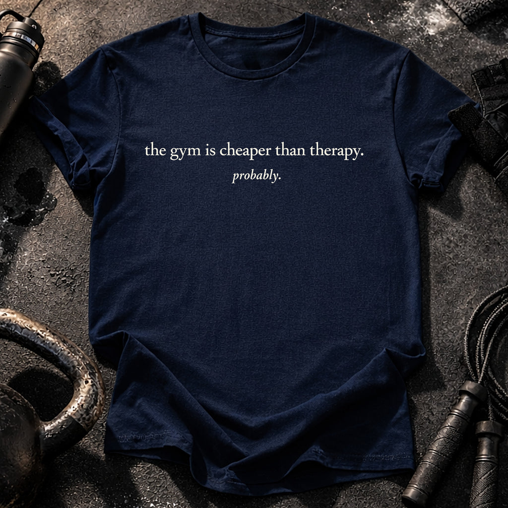 Gym Cheaper Than Therapy T-Shirt
