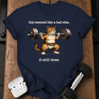 Bad Idea Still Doing T-Shirt