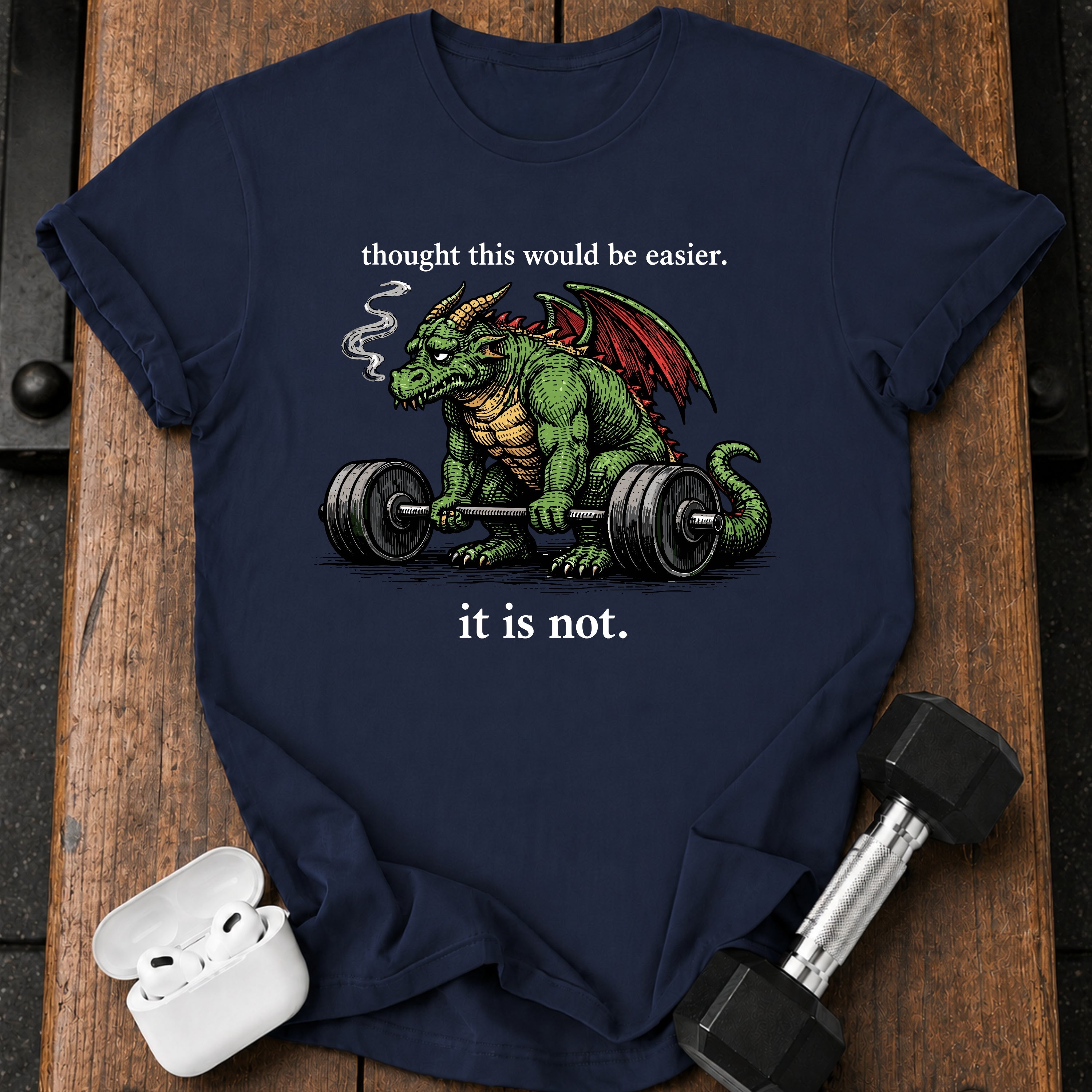 It Is Not Easy T-Shirt