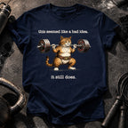 Bad Idea Still Doing T-Shirt
