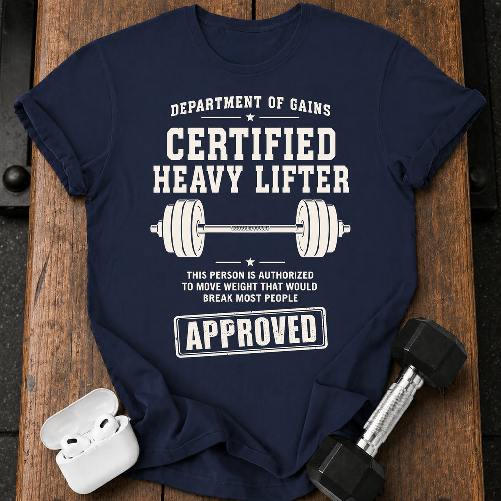 Certified Heavy Lifter T-Shirt