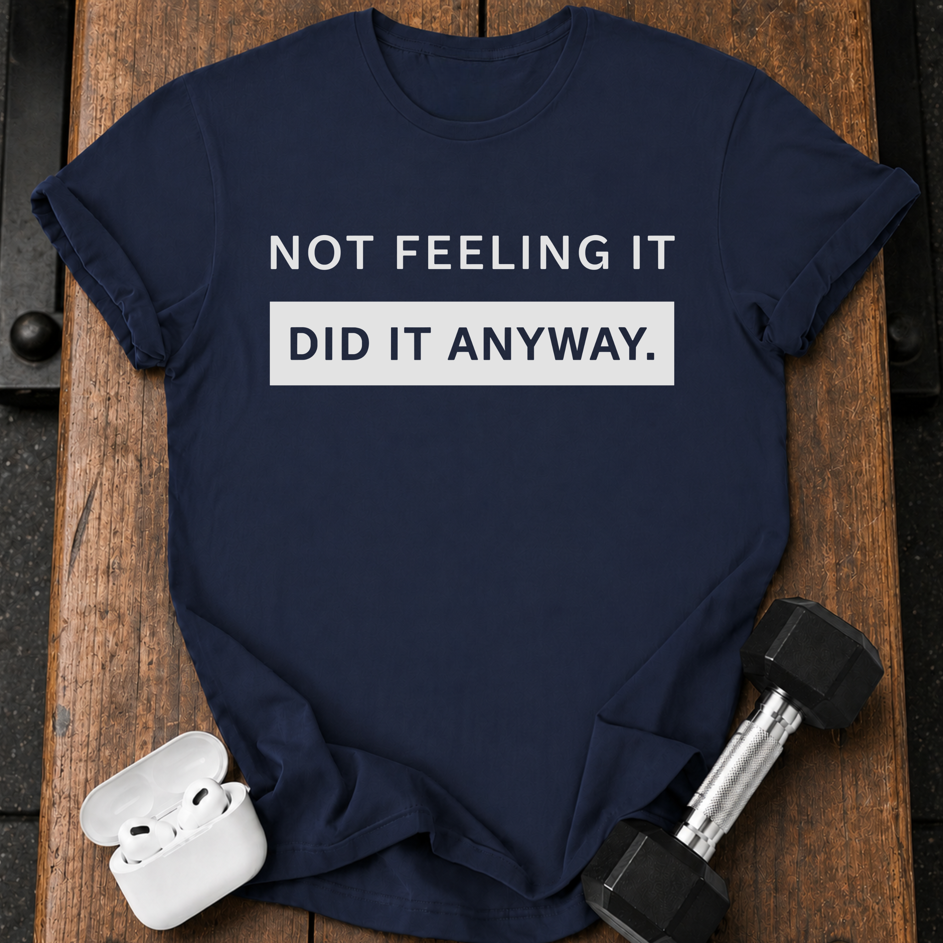 Did It Anyway T-Shirt