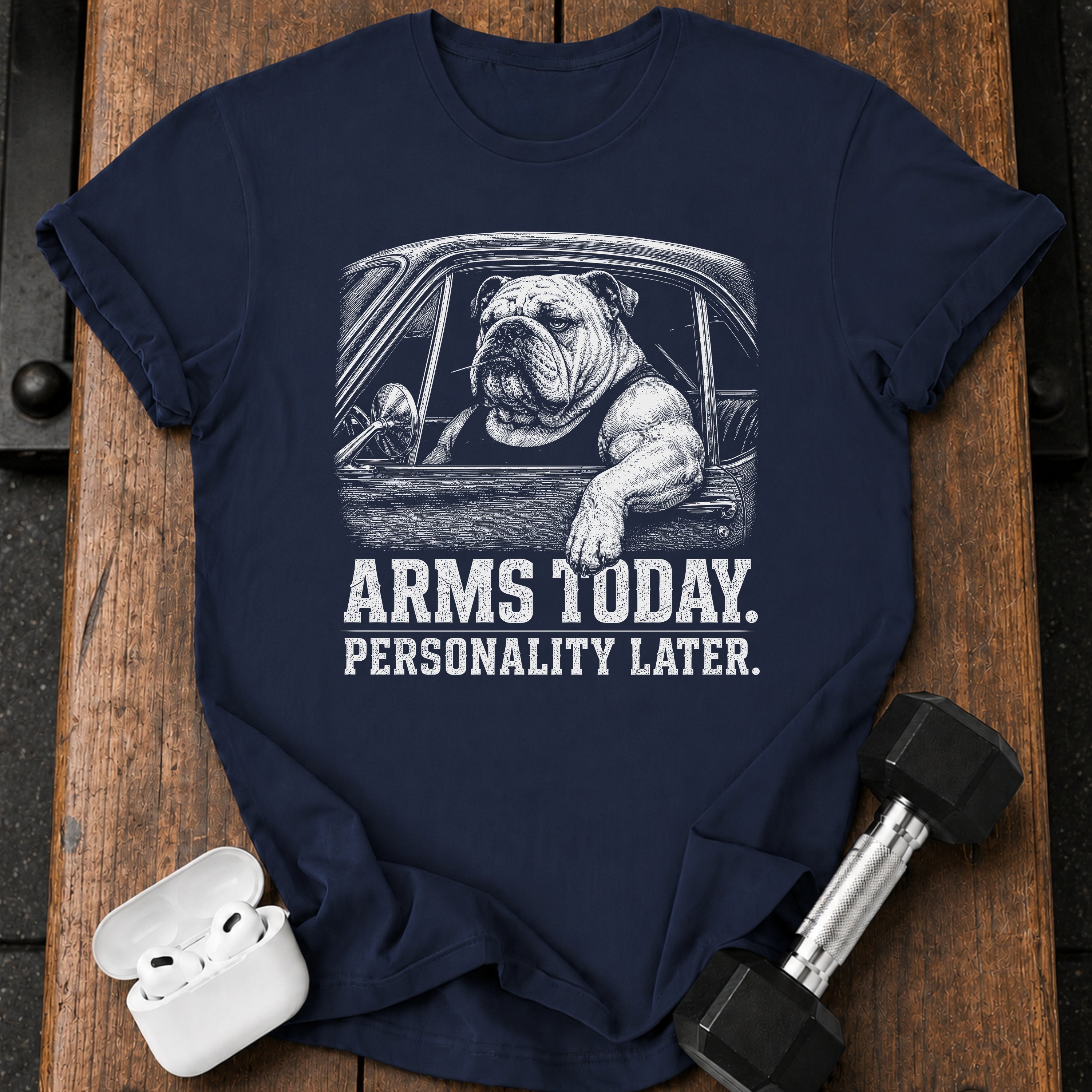 Arms Today Personality Later T-Shirt