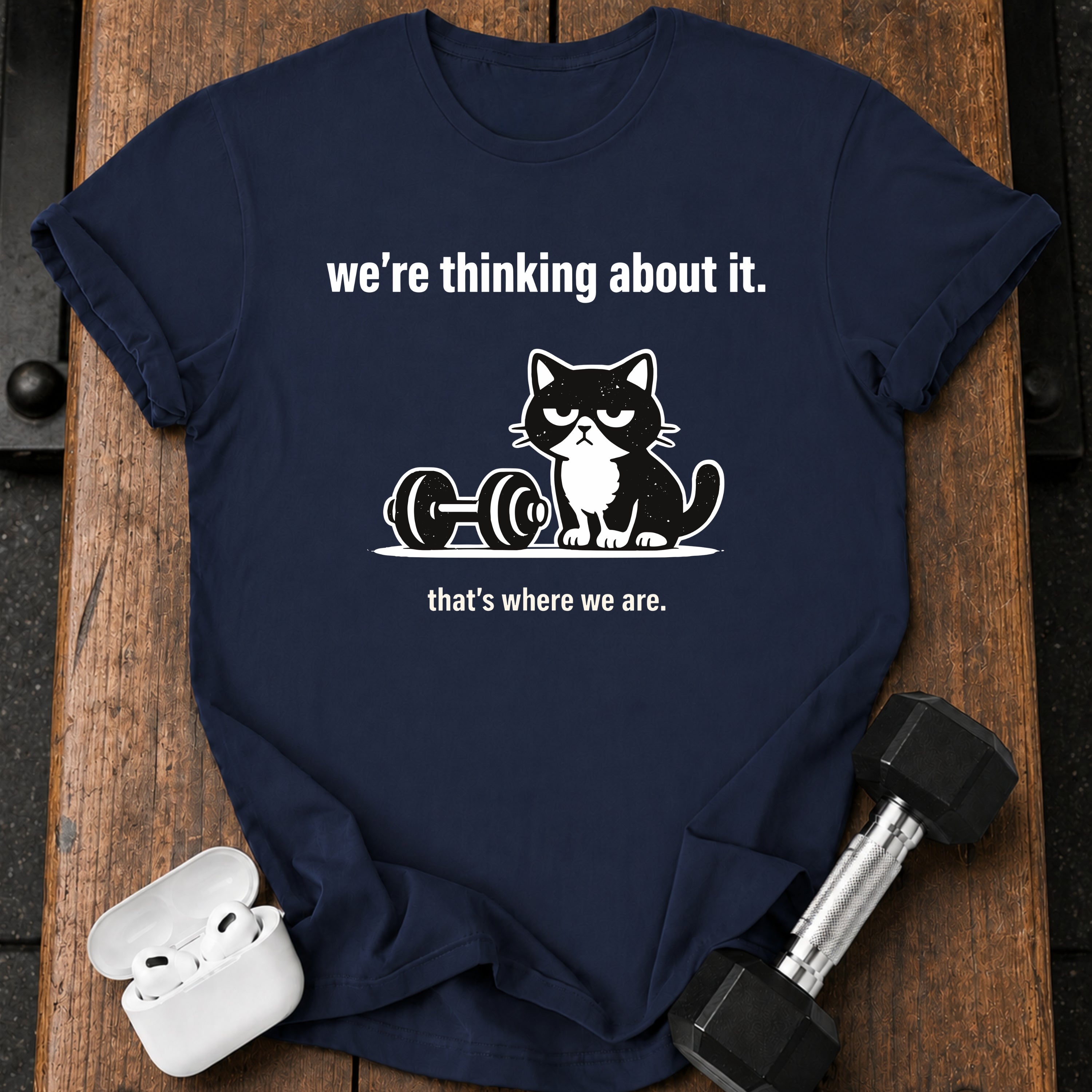 We’re Thinking About It T-Shirt