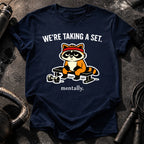 Taking A Set Mentally T-Shirt