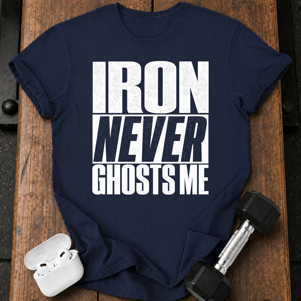 Iron Never Ghosts T-Shirt