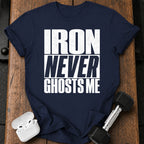Iron Never Ghosts T-Shirt