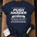 Push Harder Sit Out T-Shirt