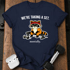 Taking A Set Mentally T-Shirt