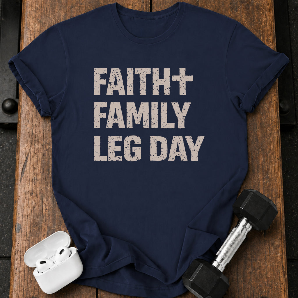 Faith Family Leg Day T-Shirt