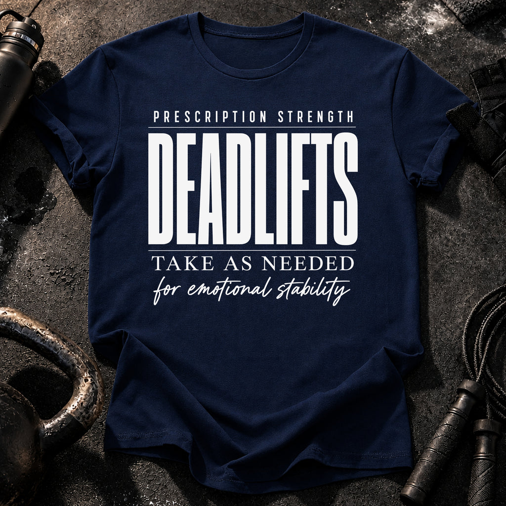 Prescription Strength Deadlift T-Shirt