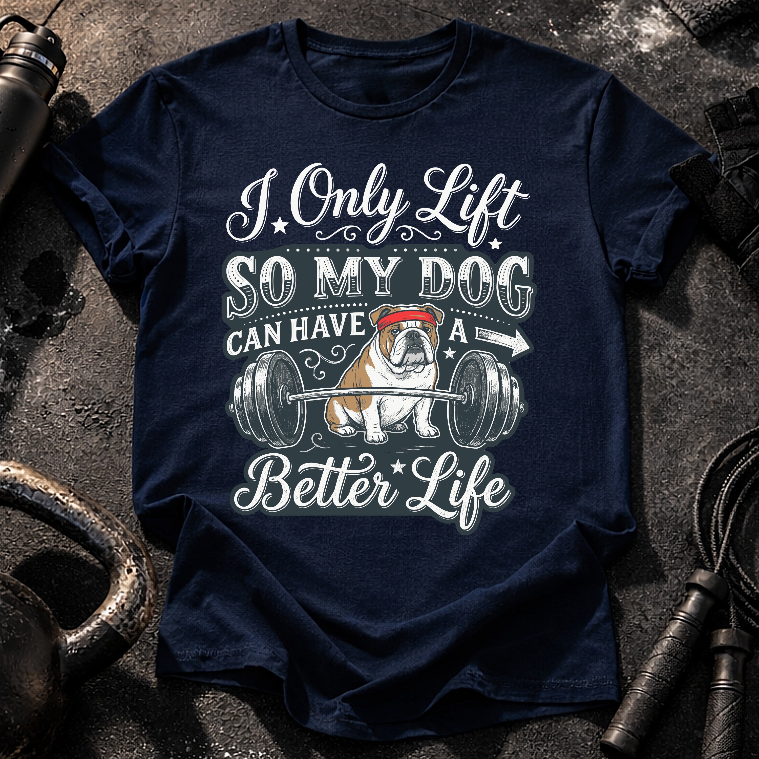 I Lift For My Dog T-Shirt
