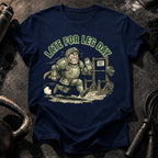 Late For Leg Day T-Shirt