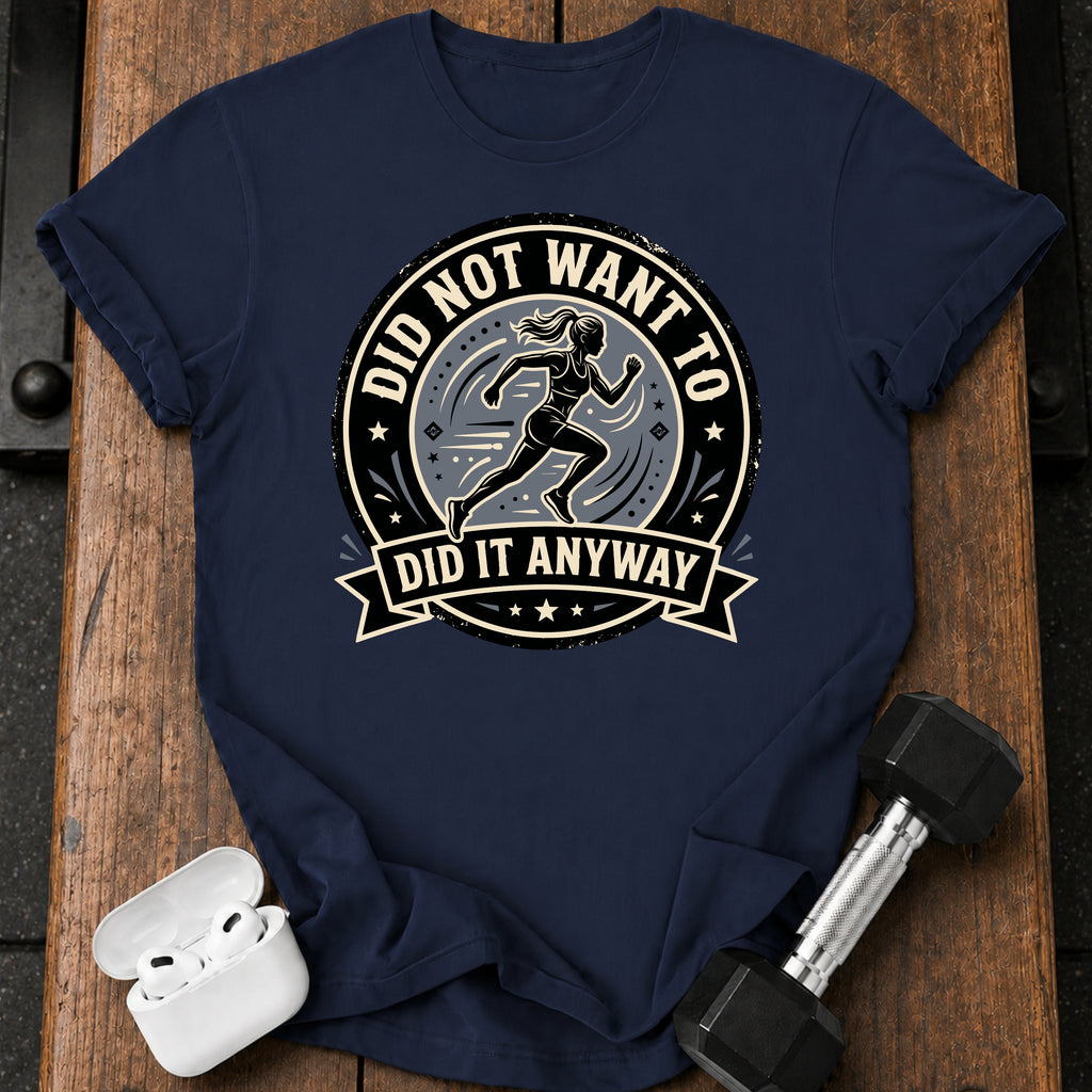 Women's Did Not Want To T-Shirt