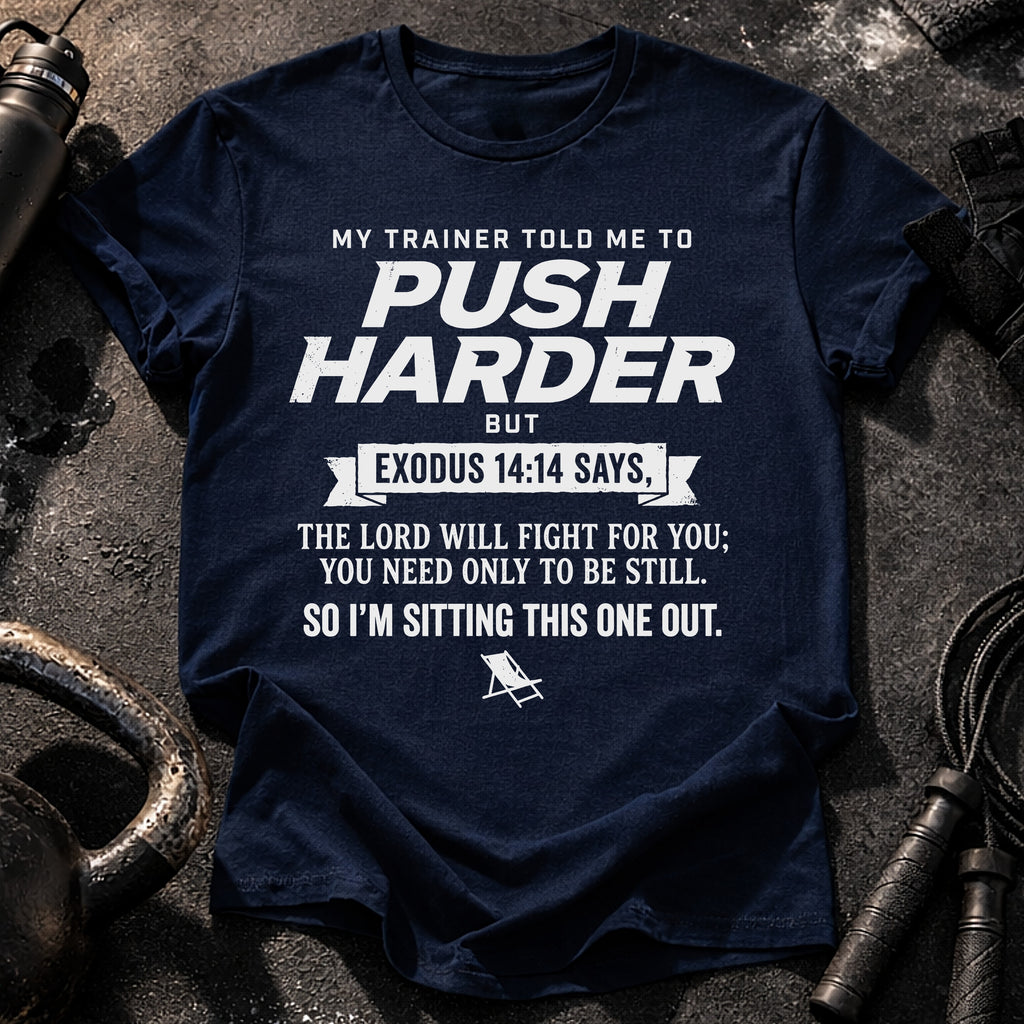 Push Harder Sit Out T-Shirt