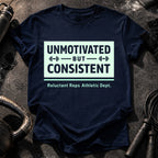 Unmotivated But Consistent T-Shirt