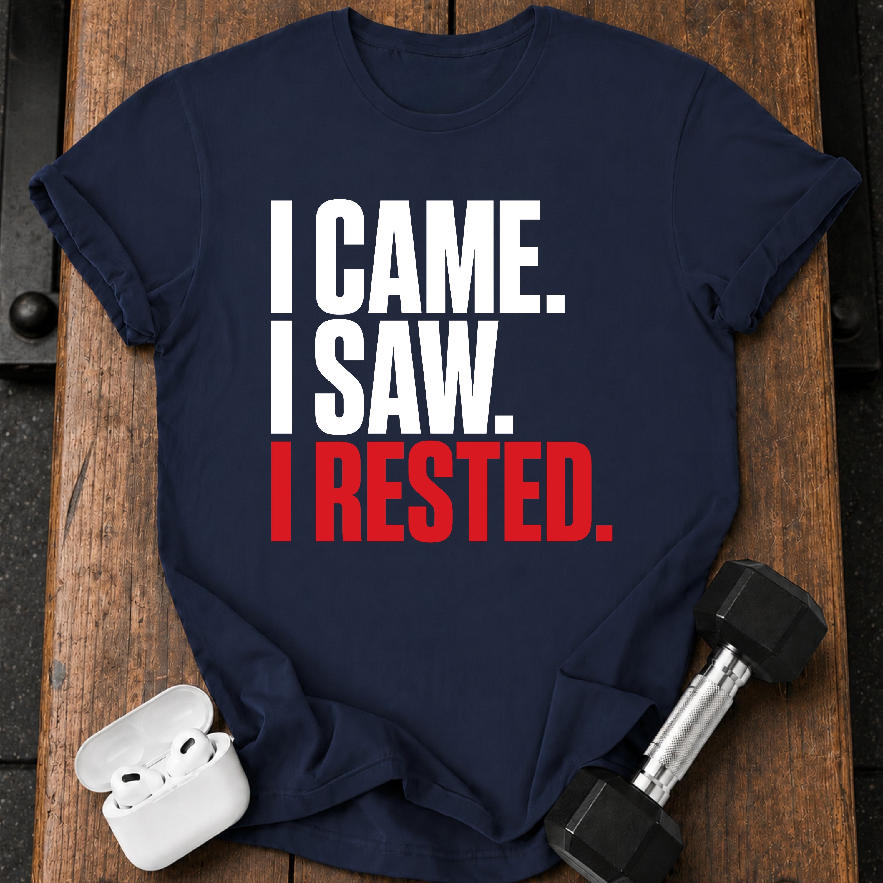 I Came I Rested T-Shirt