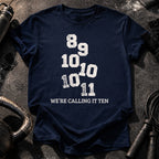We’re Calling It Ten Gym Shirt