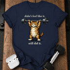Still Did It T-Shirt