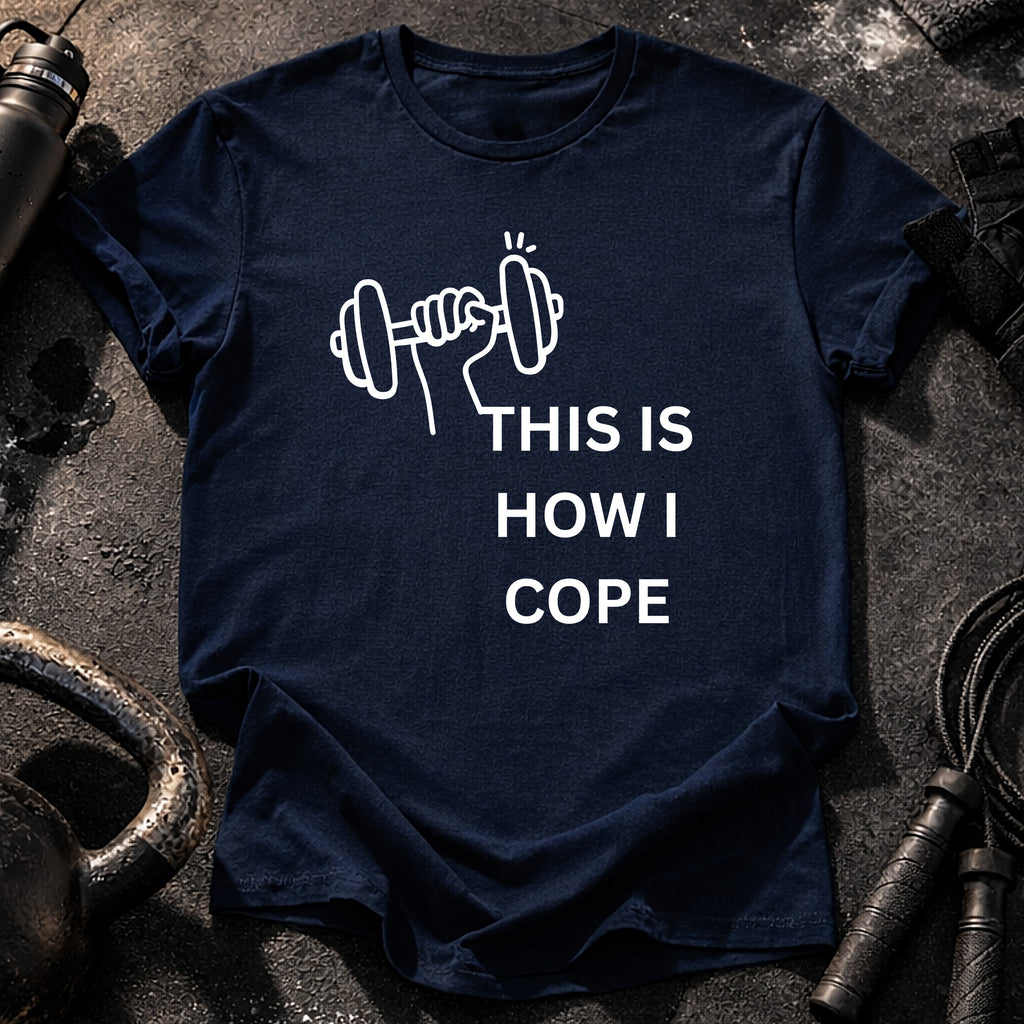 This Is How I Cope T-Shirt