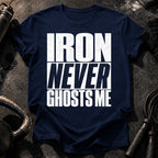 Iron Never Ghosts T-Shirt