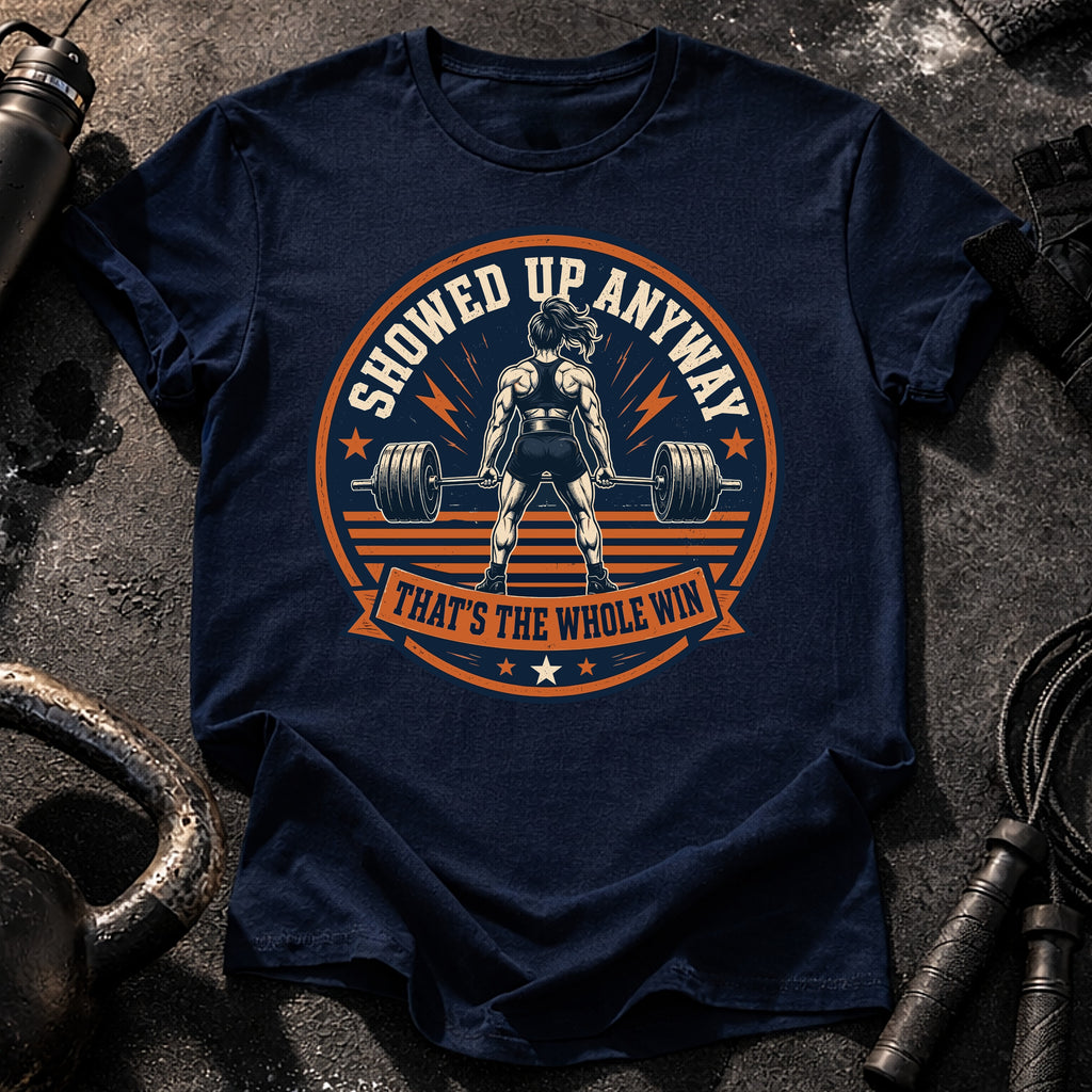 Women's Showed Up Anyway T-Shirt