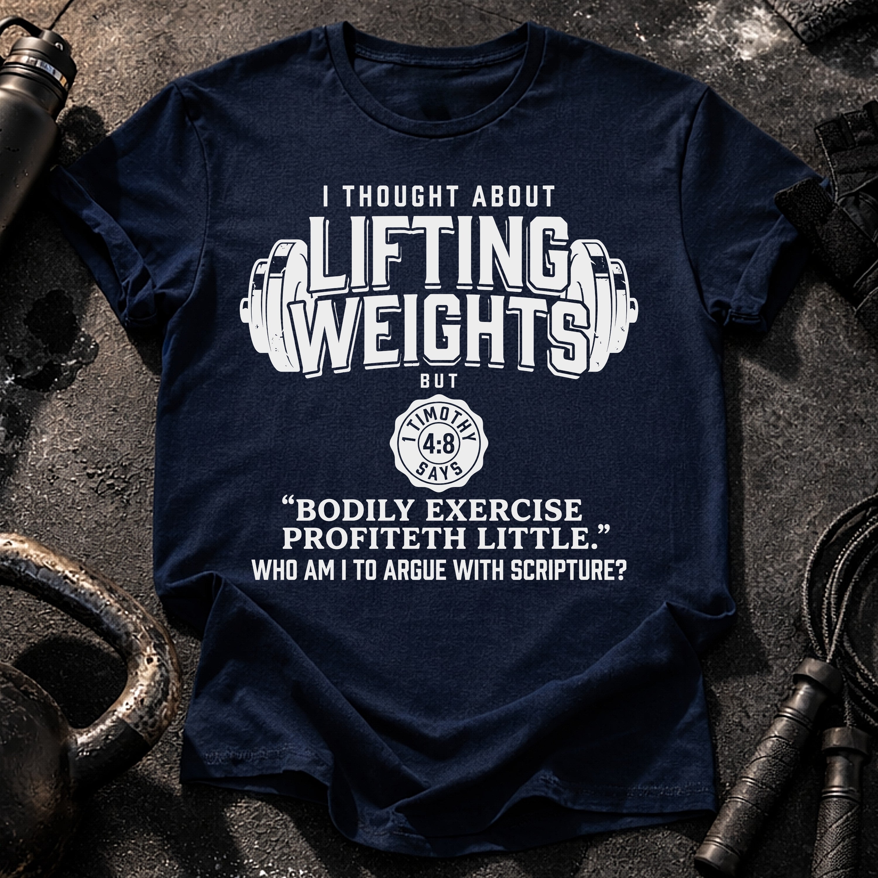 Lifting Weights Not Biblical T-Shirt