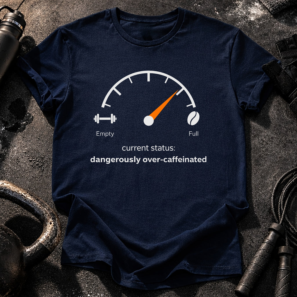 Over Caffeinated Status T-Shirt