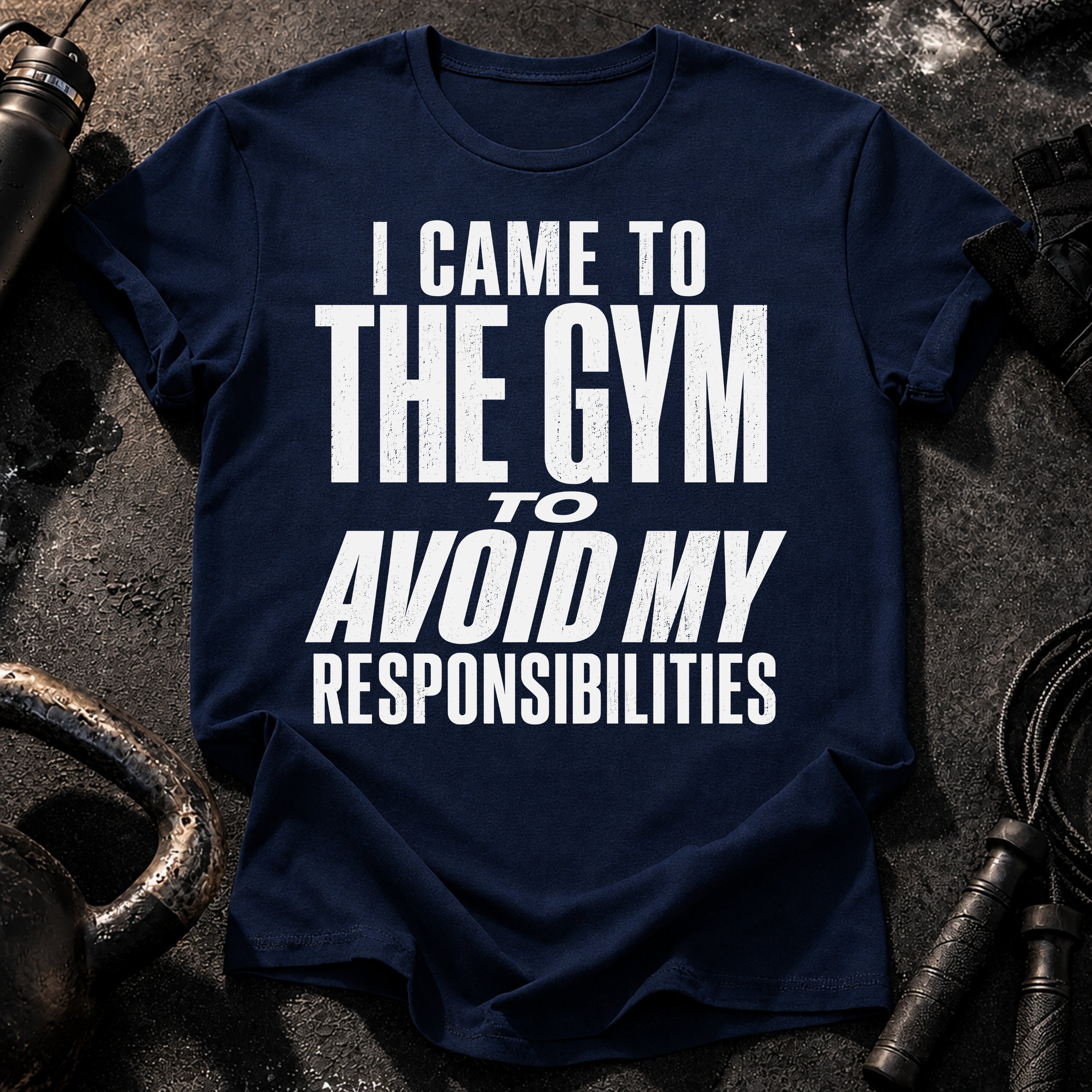 Avoided Responsibilities At Gym T-Shirt