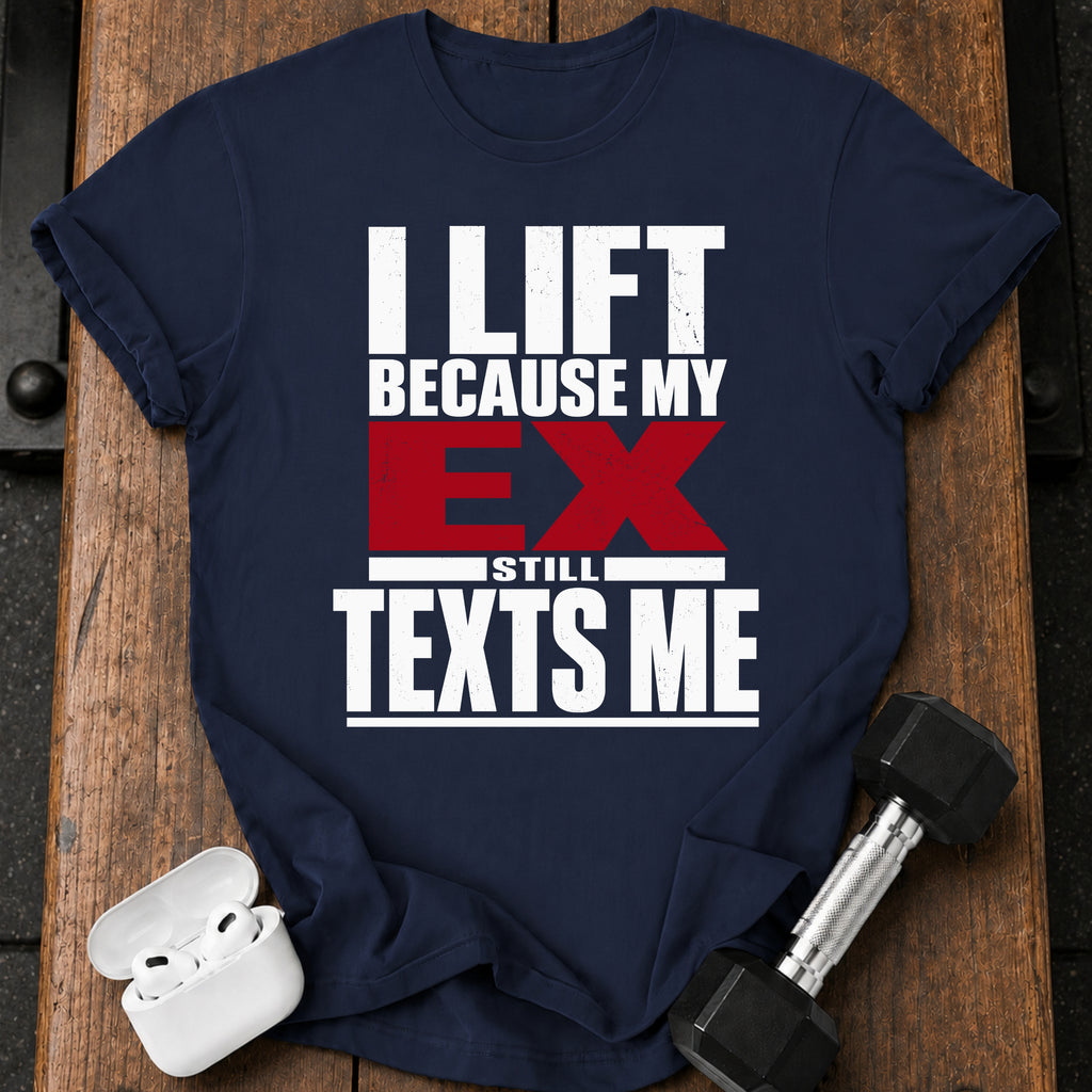 Ex Texts Me T-Shirt