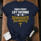 Pray First Lift Second T-Shirt