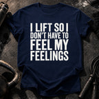 Can't Feel Feelings T-Shirt