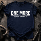 One More Unfortunately T-Shirt