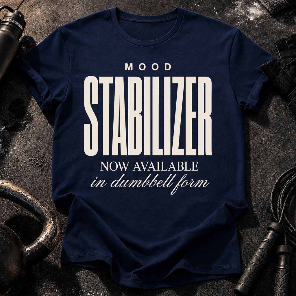 Mood Stabilizer T-Shirt