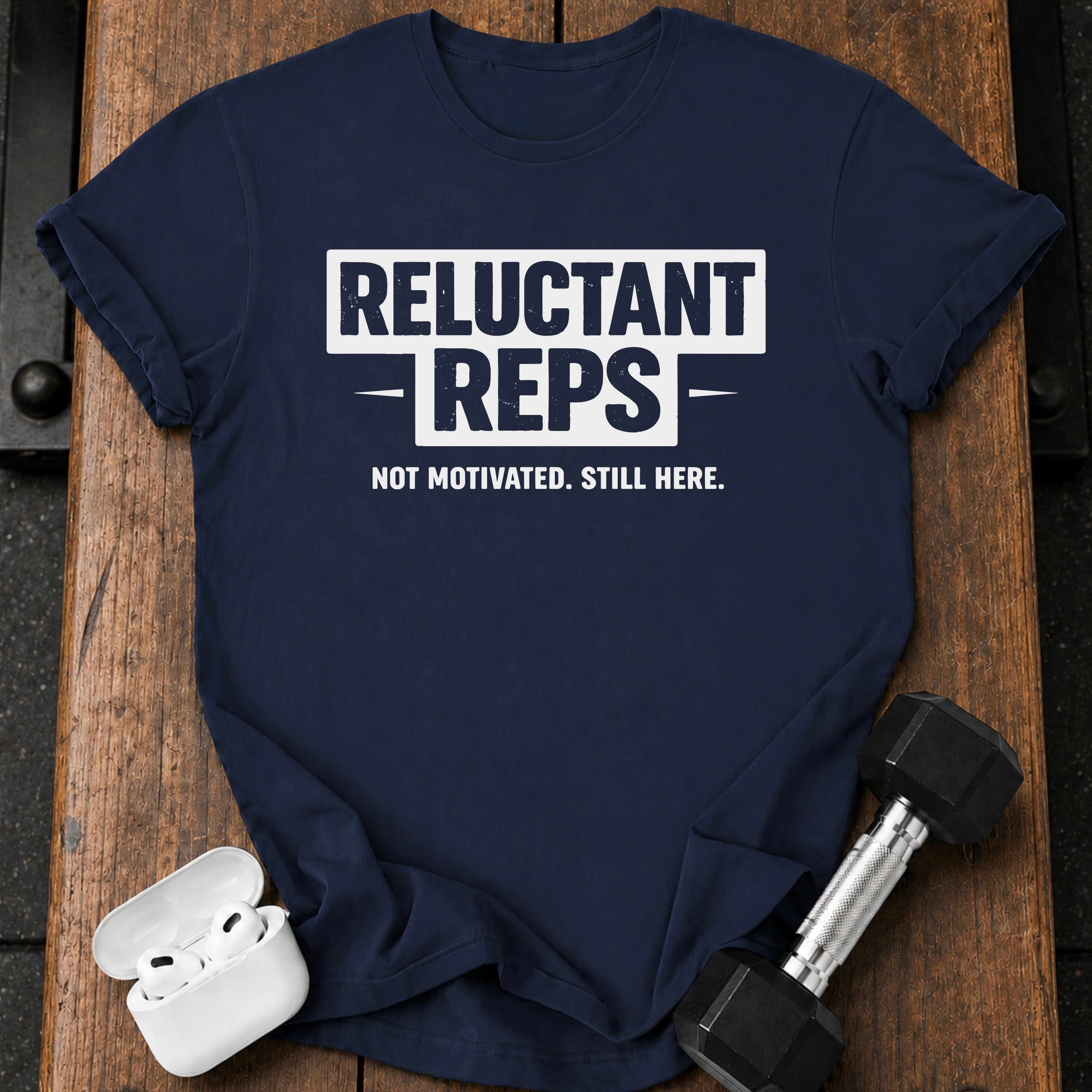 Reluctant Reps Gym T-Shirt