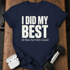 I Did My Best T-Shirt